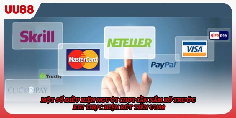 Một số điều kiện người chơi cần nắm rõ trước khi thực hiện rút tiền UU88